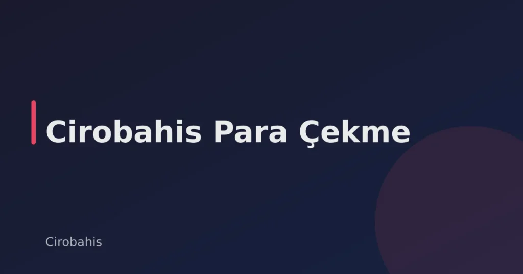 Cirobahis Para Çekme başlıklı Cirobahis içeriğinin kapak görseli